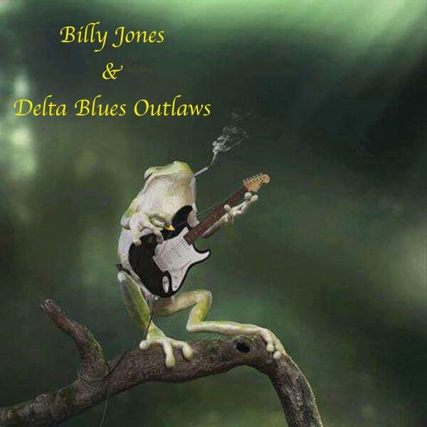 Cover art for Billy Jones & Delta Blues Outlaws